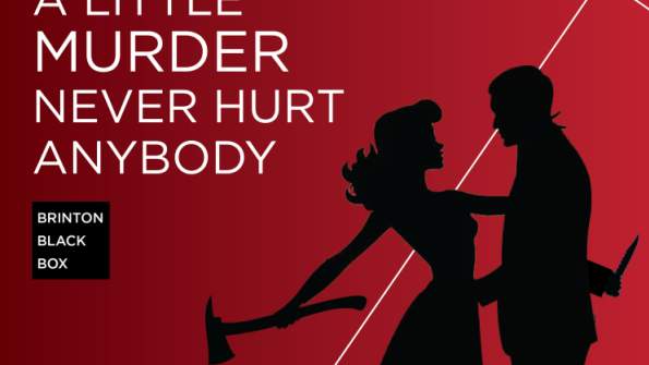 A Little Murder Never Hurt Anybody