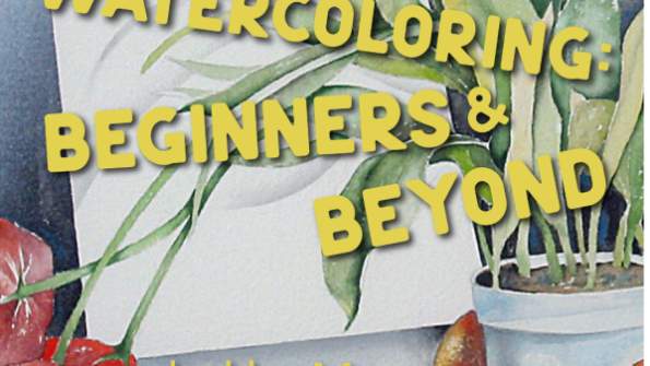 Art Workshop - Watercoloring: Beginners & Beyond
