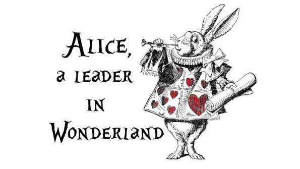 Alice, A Leader in Wonderland