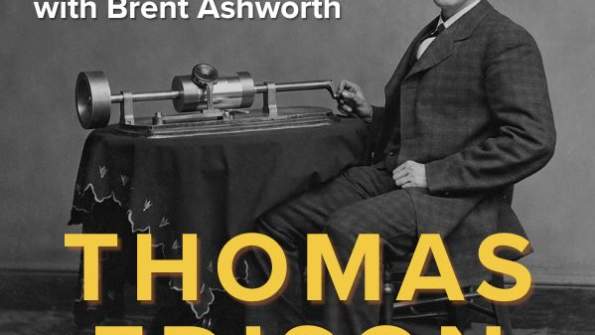 Insights from Artifacts with Brent Ashworth: Thomas Edison