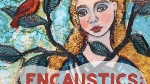 Encaustics: Over and Under with Cindy Clark