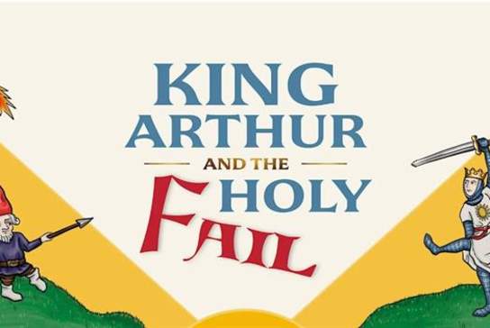 King Arthur and the Holy Fail