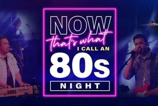 Now That's What I Call An' 80's Night Presented by Cinnamon Street
