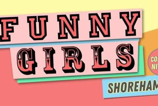 Funny Girls! Shoreham // 22apr26