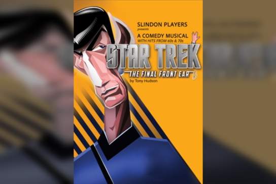 Star Trek: The Final Front Ear - A Comedy Musical Adapted By Tony Hudson
