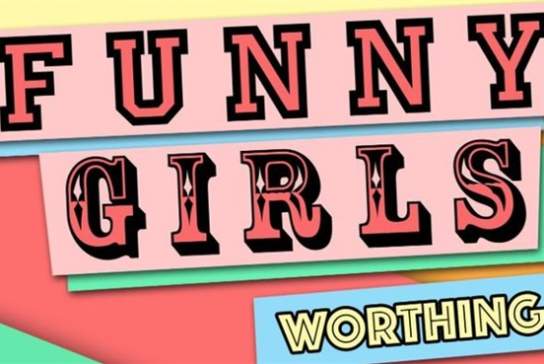 Funny Girls! Worthing // 22May25