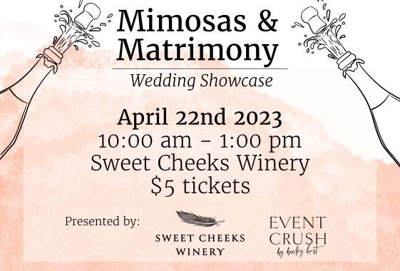 Mimosas & Matrimony: Wedding Showcase at Sweet Cheeks Winery