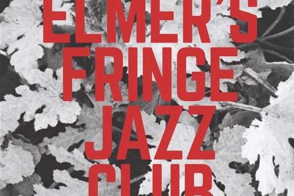 Colchester Fringe Festival: Elmer’s Fringe Jazz Club