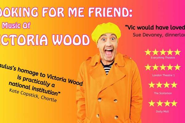 Looking For Me Friend – The Music of Victoria Wood