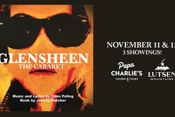 World Premiere of “Glensheen - The Cabaret!” November 11-12, 2022 in Lutsen, Minn.