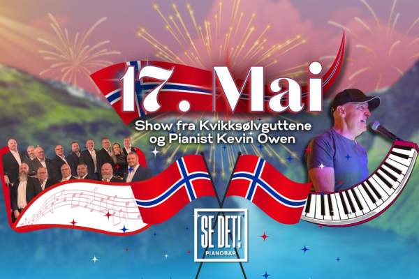 17.Mai på Se Det Pianobar med Kvikksølvguttene og Kevin Owen!