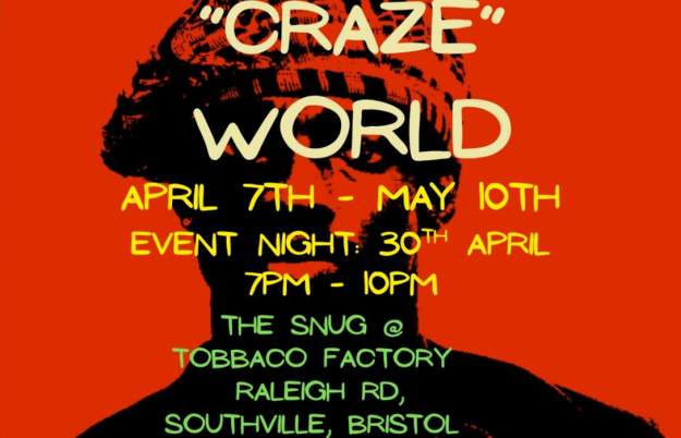 CRAZE WORLD Exhibition Party at The Tobacco Factory Cafe Bar