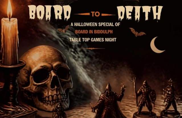 Board to Death. A Halloween Special of Board in Biddulph Table Top Games Night