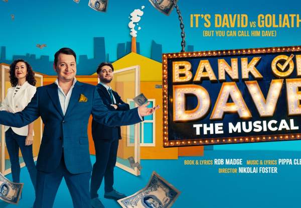 Bank of Dave The Musical