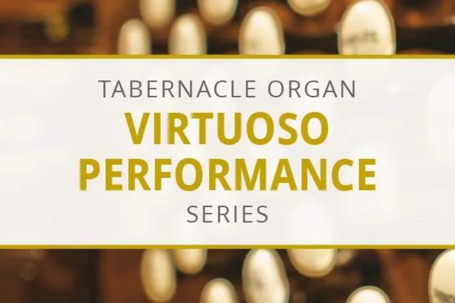 Tabernacle Organ Virtuoso Performance Series