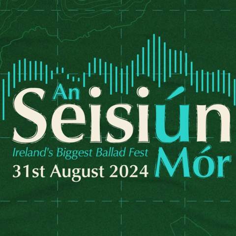 An Seisiun Mor – Ireland’s Biggest Ballad Fest