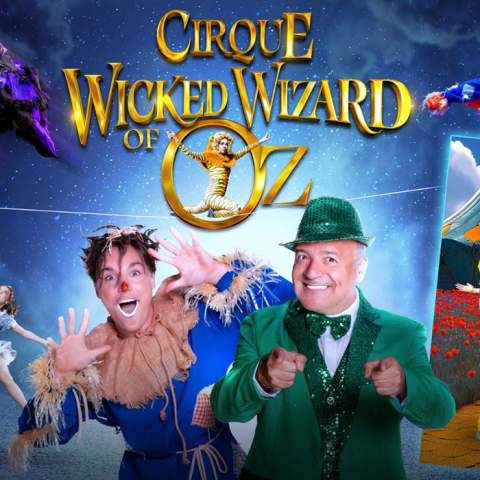 Wicked Wizard of Oz - A Cirque Spectacular