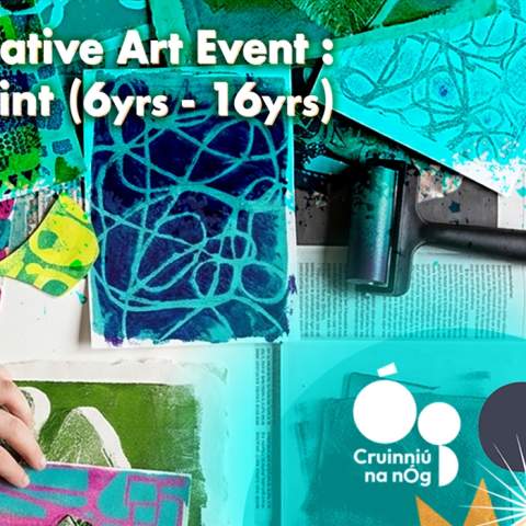 Cruinniú na nÓg: Art Event - Paint & Print