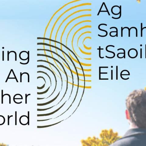Ag Samhlú tSaoil Eile | Imagining An Other World