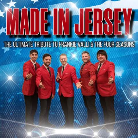 Made In Jersey - The Ultimate Tribute to Frankie Valli & The Four Seasons