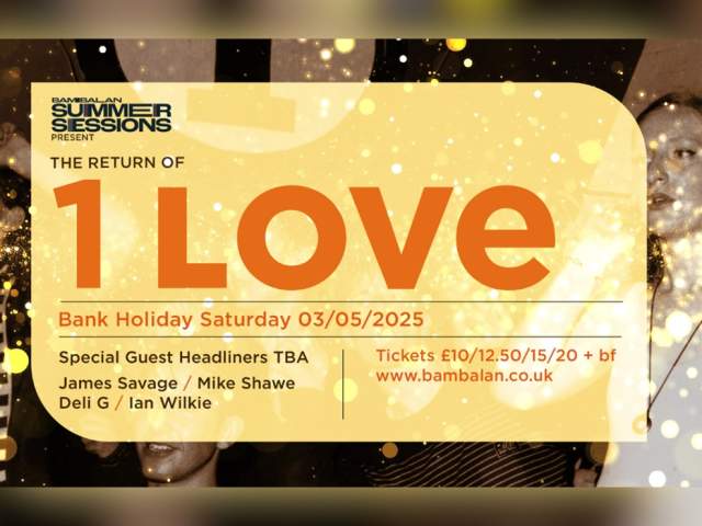 Bambalan Summer Sessions presents...The Return of 1 Love Bank Holiday
