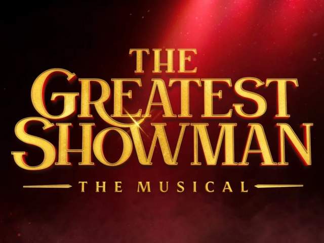 The Greatest Showman: The Musical at The Bristol Hippodrome