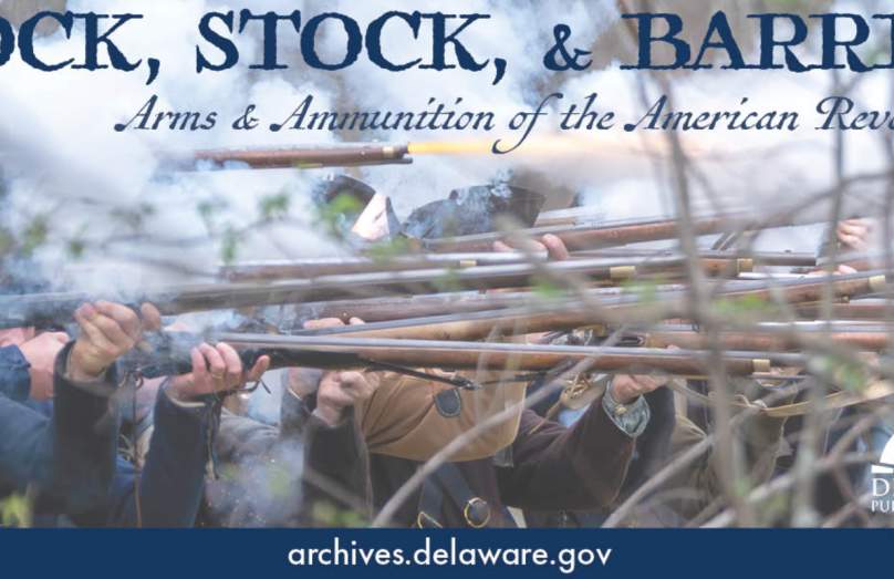 Lock, Stock, & Barrel: Arms & Ammunition of the American Revolution