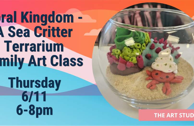 Coral Kingdom: A Sea Critter Terrarium Family Art Class