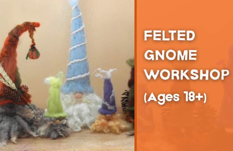 Felted Gnome Workshop - 11/5