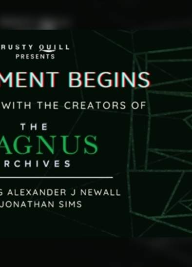 Statement Begins: An Evening with the Creators of The Magnus Archives