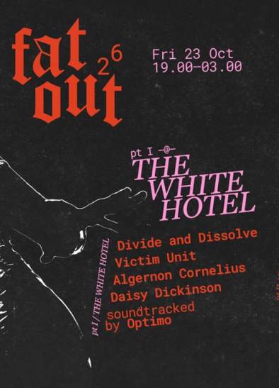 FaT OuT 26 w/ Divide and Dissolve, Optimo (Espacio) and more