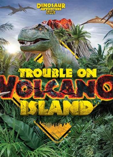 Dinosaur Adventure Live - Trouble on Volcano Island