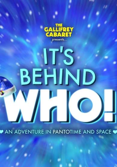 Gallifrey Cabaret Presents It's Behind WHO!