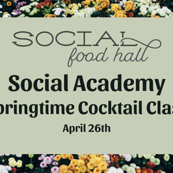 Social Academy Springtime Cocktail Class