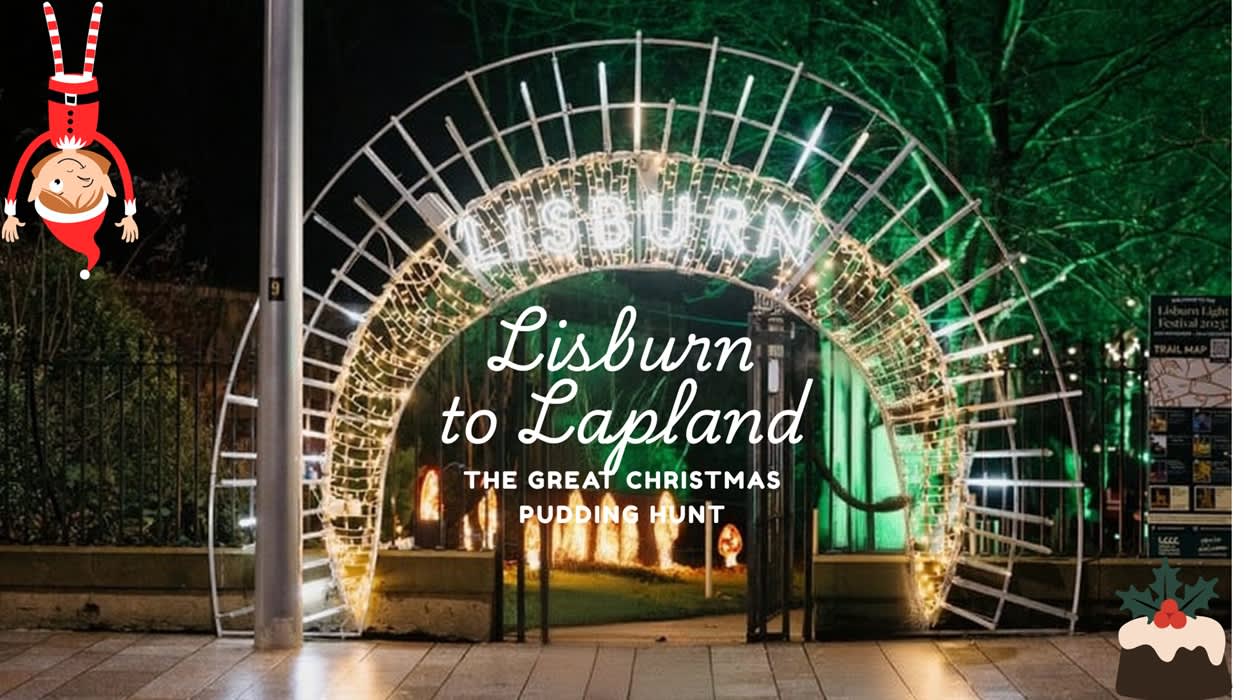 Lisburn to Lapland - The Great Christmas Pudding Hunt
