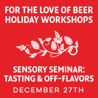 For the Love of Beer Holiday Workshops: Sensory Seminar & Tasting