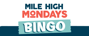 Mile High Mondays Bingo