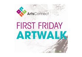 ArtsConnect First Friday Artwalk
