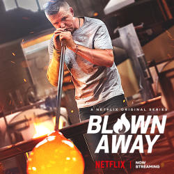 Blown Away | Now Streaming | Netflix