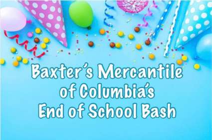 Baxter’s Mercantile of Columbia’s End of School Bash