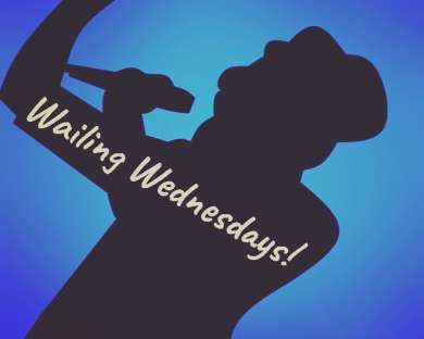 Wailing Wednesdays