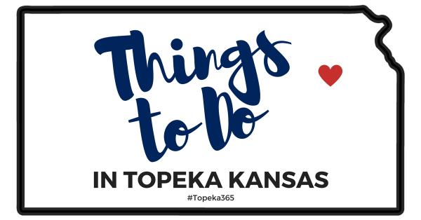 outline of state of Kansas with Heart shape over topeka text inside says things to do in topeka kansas #Topeka365