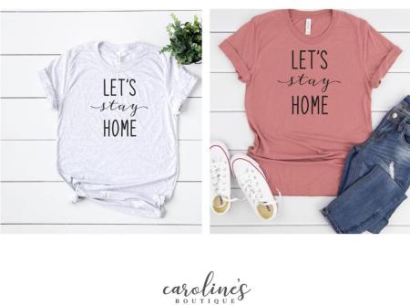 Caroline's Boutique Stay at Home shirts