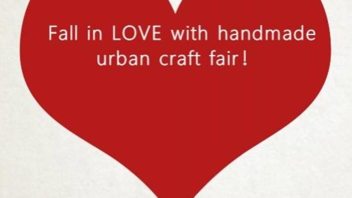 Fall in Love with Handmade Urban Craft Fair