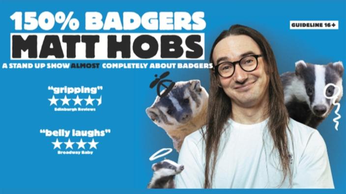 150% Badgers at The Old Joint Stock Pub and Theatre