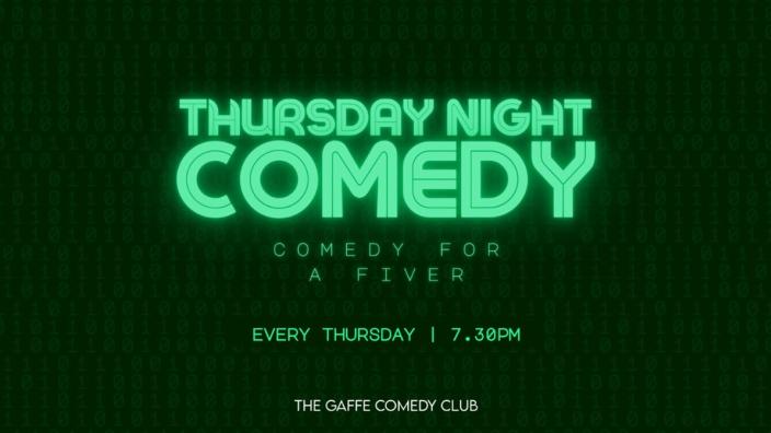 Thursday Comedy for a Fiver at The Gaffe at The Gaffe Comedy Club
