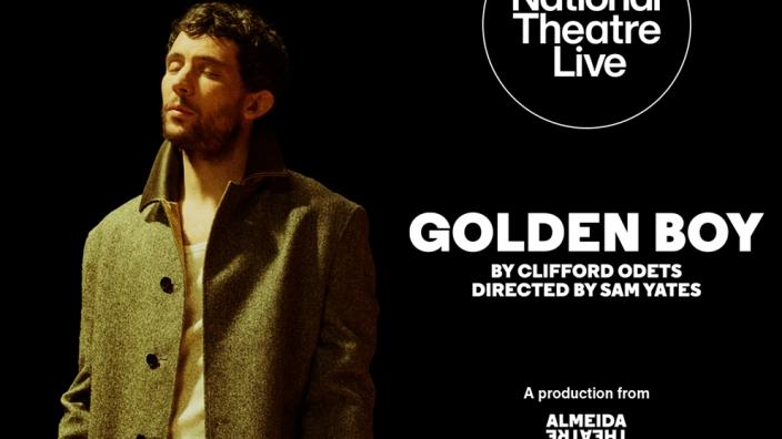 National Theatre Live: Golden Boy at Redgrave Theatre at Clifton