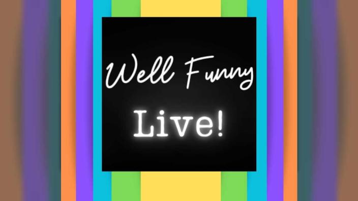Well Funny Live! at Everyman Theatre