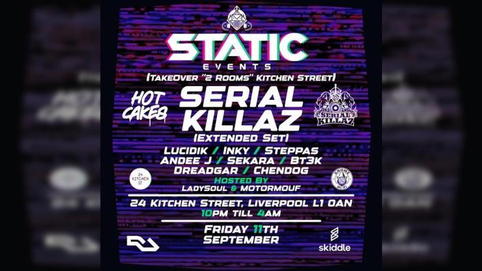 STATIC EVENTS PRESENTS:- Serial Killaz x Lucidik + Support at 24 Kitchen Street