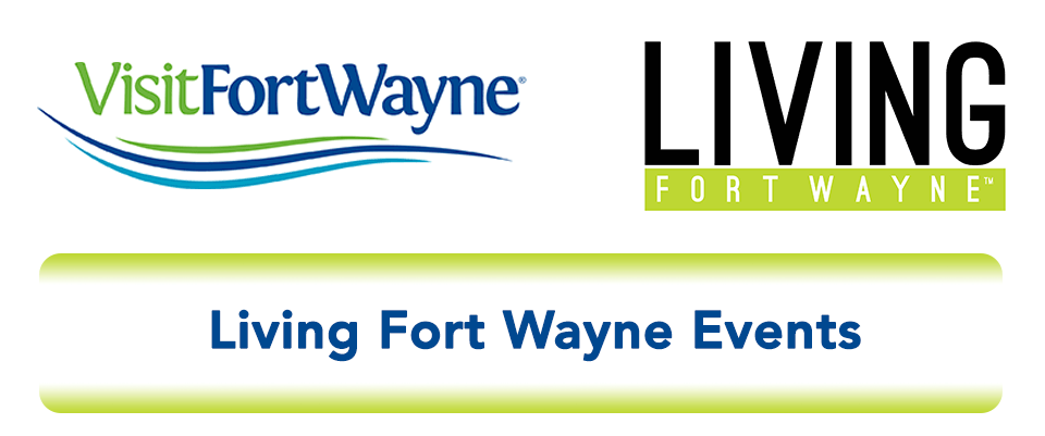 Living Fort Wayne Events Calendar